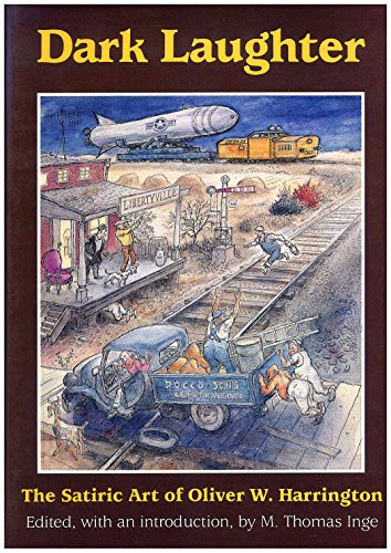 Dark Laughter : The Satiric Art of Oliver W. Harrington : From the Walter O. Evans Collection of African-American Art (9780878056569) by Harrington, Oliver W.