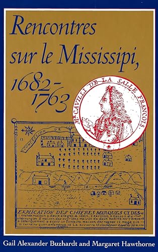 

Rencontres sur le Mississipi, 1682-1763 (French Edition) [first edition]