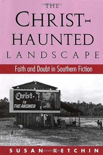 9780878056699: The Christ-Haunted Landscape: Faith and Doubt in Southern Fiction