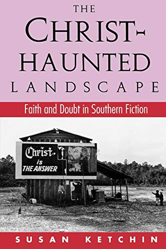 9780878056705: The Christ-haunted Landscape: Faith and Doubt in Southern Fiction