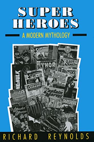 9780878056941: Super Heroes: A Modern Mythology