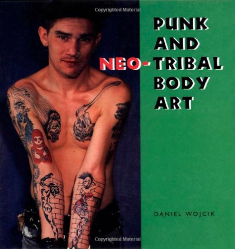 Stock image for Punk and Neo-Tribal Body Art for sale by Book Bear