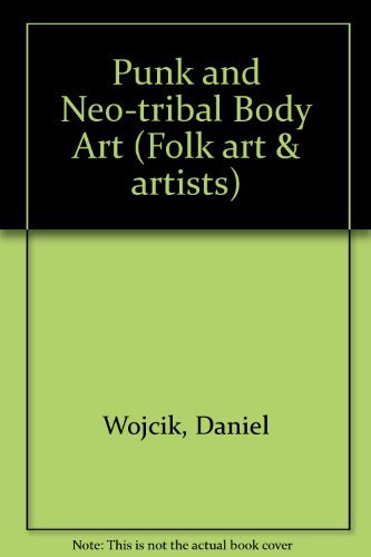 Imagen de archivo de Punk and Neo-Tribal Body Art (Folk Art and Artists Series) a la venta por SecondSale