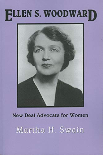 Beispielbild fr Ellen S. Woodward: New Deal Advocate for Women (TWENTIETH-CENTURY AMERICA SERIES) zum Verkauf von Half Price Books Inc.