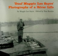 Stock image for Deaf Maggie Lee Sayre": Photographs of a River Life for sale by SecondSale