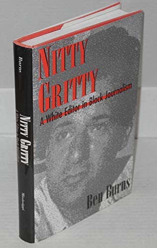 Stock image for Nitty Gritty: A White Editor in Black Journalism for sale by Chaparral Books