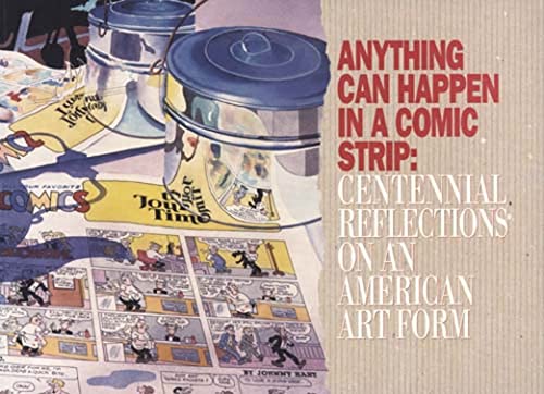 9780878058471: Anything Can Happen in a Comic Strip: Centennial Reflections on an American Art Form