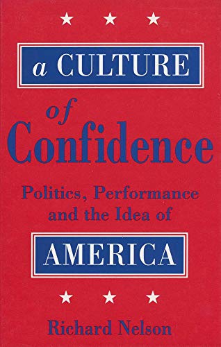 A Culture of Confidence: Politics, Performance and the Idea of America