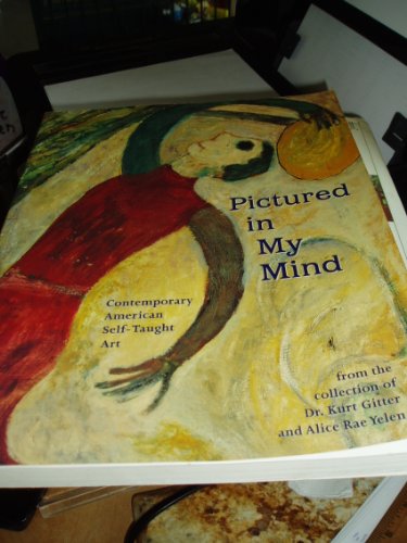 Stock image for Pictured in My Mind : Contemporary American Self-Taught Art for sale by Better World Books