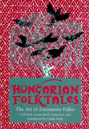 Imagen de archivo de Hungarian Folktales: The Art of Zsuzsanna Palko (World Folktale Library) a la venta por Old Lady Who?