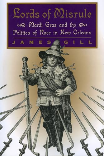 

Lords of Misrule: Mardi Gras and the Politics of Race in New Orleans [signed] [first edition]