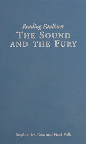 Reading Faulkner: The Sound and the Fury (Reading Faulkner Series) (9780878059355) by Ross, Stephen M.; Polk, Noel