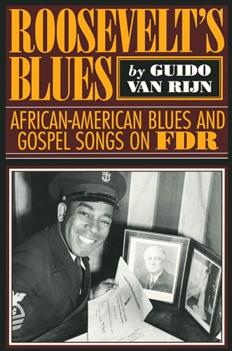 Imagen de archivo de Roosevelts Blues: African-American Blues and Gospel Songs on FDR (American Made Music Series) a la venta por Goodwill Books