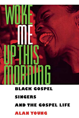 Beispielbild fr Woke Me up This Morning : Black Gospel Singers and the Gospel Life zum Verkauf von Better World Books