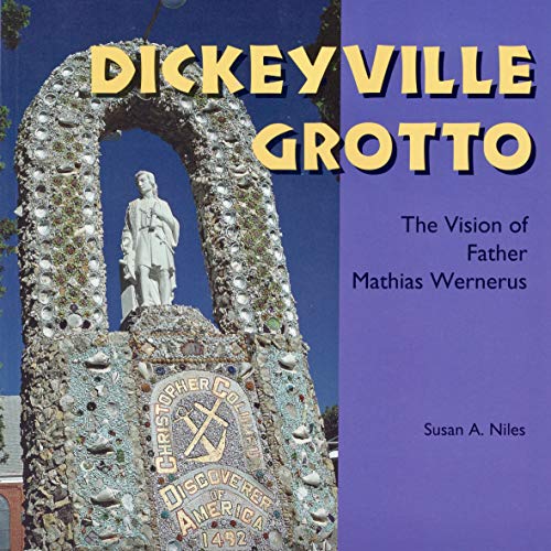 Dickeyville Grotto: The Vision of Father Mathias Wernerus (Folk Art and Artists Series)