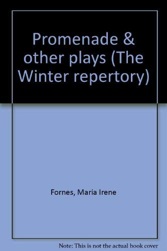 Promenade & other plays (The Winter repertory) (9780878061549) by Fornes, Maria Irene