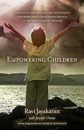 Beispielbild fr Empowering Children: Principles, Strategies, and Techniques for Mobilizing Child Participation in the Development Process zum Verkauf von Nathan Groninger