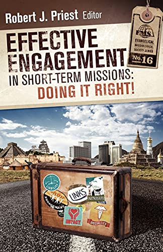 Beispielbild fr Effective Engagement in Short-term Missions: Doing It Right! (Evangelical Missiological Society) zum Verkauf von Indiana Book Company