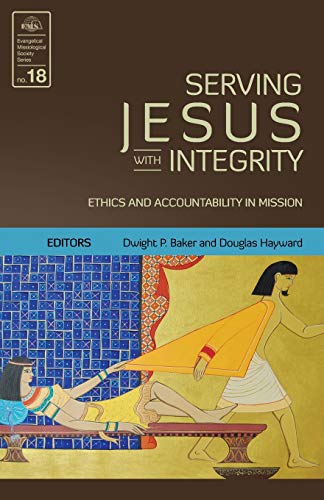 Beispielbild fr Serving Jesus With Integrity (EMS 18): Ethics and Accountability in Mission (Evangelical Missiological Society) zum Verkauf von SecondSale