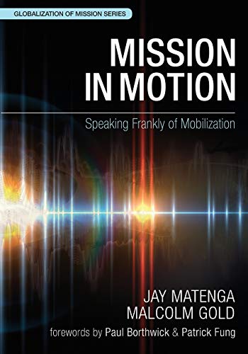 Beispielbild fr Mission in Motion: Speaking Frankly of Mobilization (Globalization of Mission) zum Verkauf von WorldofBooks
