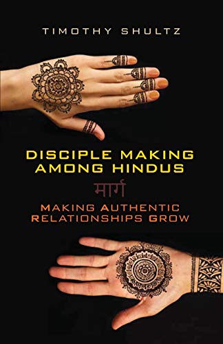 Beispielbild fr Disciple Making among Hindus: Making Authentic Relationships Grow zum Verkauf von Russell Books