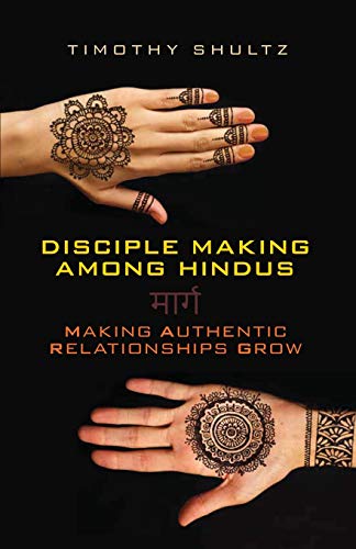 Stock image for Disciple Making among Hindus: Making Authentic Relationships Grow for sale by Russell Books