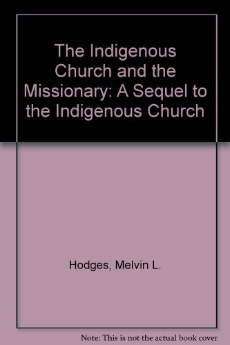Beispielbild fr The Indigenous Church and the Missionary: A Sequel to the Indigenous Church zum Verkauf von ThriftBooks-Atlanta