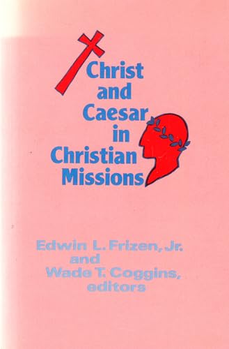 Beispielbild fr Christ and Caesar in Christian Missions zum Verkauf von 4 THE WORLD RESOURCE DISTRIBUTORS