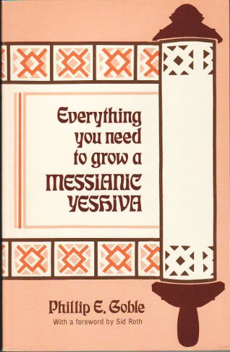 9780878081813: Everything you need to grow a messianic yeshiva