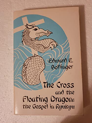 Cross and the Floating Dragon: The Gospel in Ryukyu