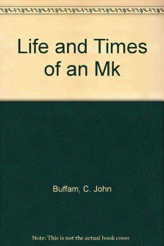 Beispielbild fr Life and Times of an Mk zum Verkauf von 4 THE WORLD RESOURCE DISTRIBUTORS