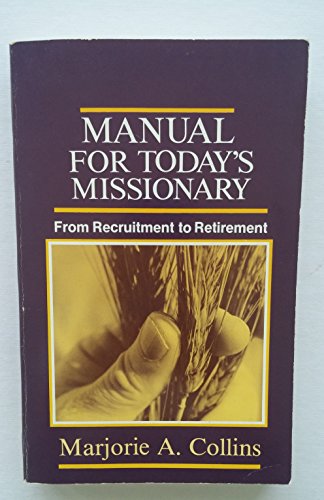 Beispielbild fr Manual for Today's Missionary: From Recruitment to Retirement (Missionary candidate aid series) zum Verkauf von Wonder Book