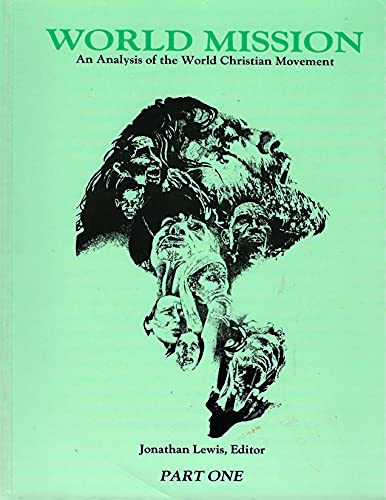 Stock image for World Mission: An Analysis of the World Christian Movement (Part I, the Biblical--Historical Foundation) for sale by Bank of Books