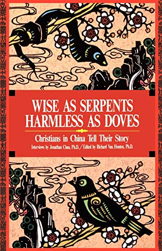 Stock image for Wise as Serpents Harmless as Doves: Christians in China Tell Their Story for sale by SecondSale