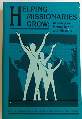 Stock image for Helping Missionaries Grow: Readings in Mental Health and Missions for sale by WorldofBooks