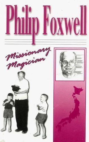 Beispielbild fr Phillip Foxwell*: Missionary Magician zum Verkauf von medimops