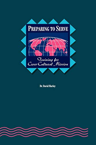 Stock image for Preparing to Serve : Training for Cross-Cultural Mission for sale by Better World Books: West