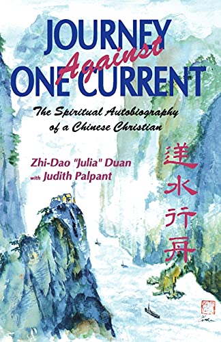 Stock image for Journey Against One Current: The Spiritual Autobiography of a Chinese Christian for sale by Goodwill Books