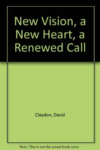 Stock image for New Vision, a New Heart, a Renewed Call, Vol. 1 for sale by HPB-Red