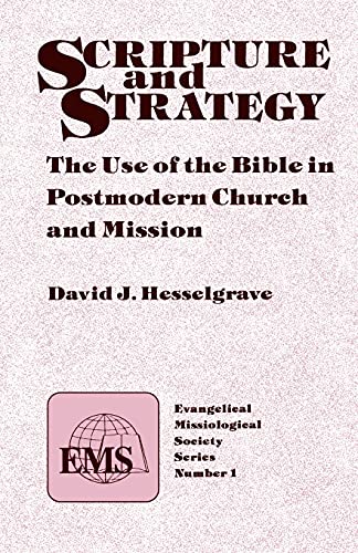 Stock image for Scripture and Strategy : The Use of the Bible in Postmodern Church and Mission (EMS 1) for sale by Better World Books