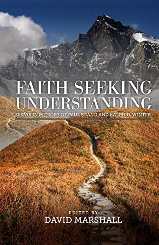 Stock image for Faith Seeking Understanding : Essays in Memory of Paul Brand and Ralph D. Winter for sale by Better World Books