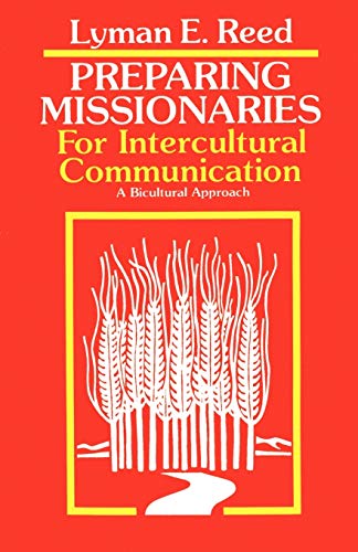 Imagen de archivo de Preparing Missionaries for Intercultural Communication : A Bicultural Approach a la venta por Better World Books