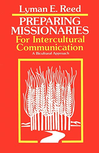 Stock image for Preparing Missionaries for Intercultural Communication : A Bicultural Approach for sale by Better World Books