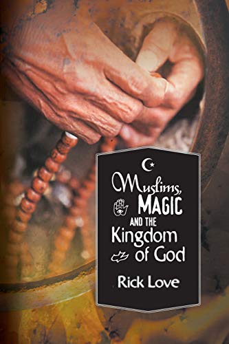 Stock image for Muslims, Magic and the Kingdom of God: Church Planting Among Folk Muslims for sale by Russell Books