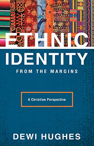 Stock image for Ethnic Identity From the Margins: A Christian Perspective for sale by Windows Booksellers