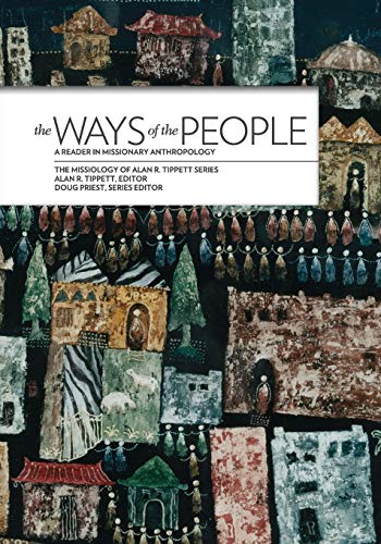 Imagen de archivo de The Ways of the People:: A Reader in Missionary Anthropology a la venta por ThriftBooks-Dallas