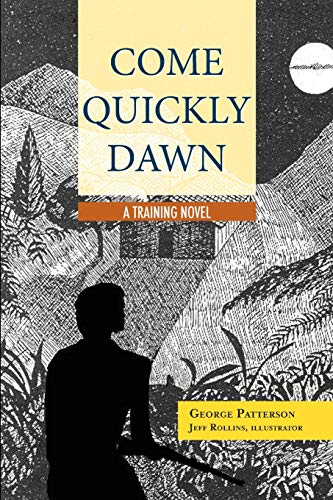Imagen de archivo de Come Quickly Dawn : A Training Novel a la venta por Better World Books