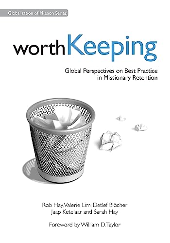 Beispielbild fr Worth Keeping: Global Perspectives on Best Practice in Missionary Retention zum Verkauf von Anybook.com