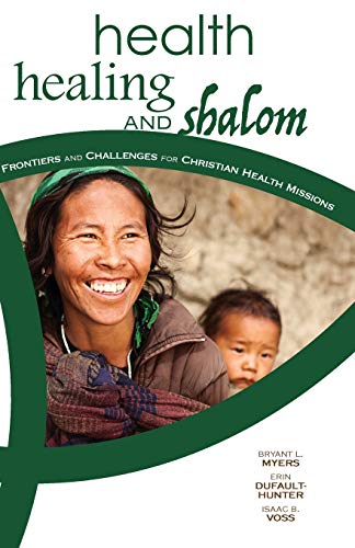 Beispielbild fr Health, Healing, and Shalom:*: Frontiers and Challenges for Christian Healthcare Missions zum Verkauf von Goodwill of Colorado