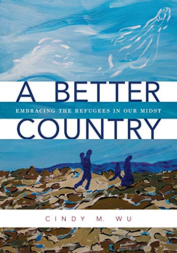 Beispielbild fr A Better Country : Embracing the Refugees in Our Midst zum Verkauf von Better World Books